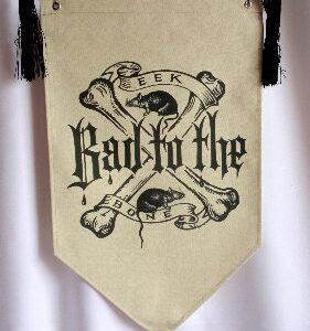 Bad to the Bone Courtyard Banner